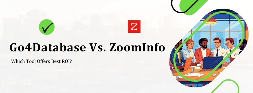 Compare Go4Database vs ZoomInfo to discover which delivers the best ROI for your business leads.