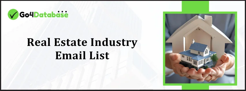 Real Estate Industry Email List - Go4Database