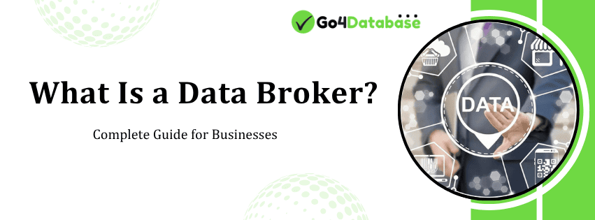 What Is a Data Broker? Complete Guide for Businesses
